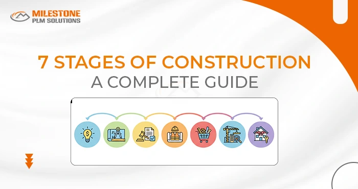 7 Stages of Construction: A Complete Guide